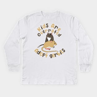 Kids are overrated adopt gerbils Kids Long Sleeve T-Shirt